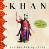 Genghis Khan and the Making of the Modern World