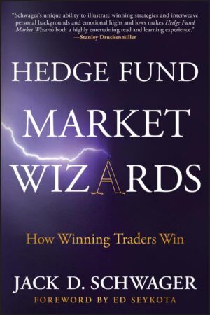 Hedge Fund Market Wizards: How Winning Traders Win