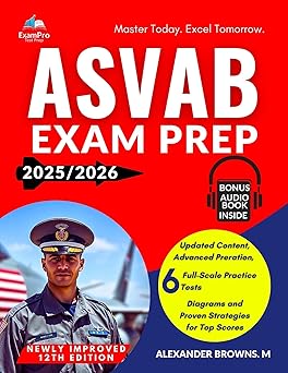 ASVAB Exam Prep 2025-2026: Updated Content with 6 Full- Length Practice Tests, Diagrams & Proven Strategies for Top Scores
