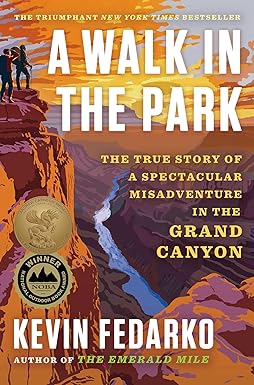A Walk in the Park: The True Story of a Spectacular Misadventure in the Grand Canyon