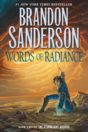 Words of Radiance: Book Two of the Stormlight Archive (The Stormlight Archive, Book 2)