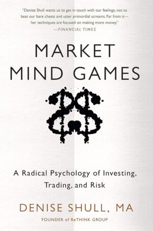 Market Mind Games: A Radical Psychology of Investing, Trading and Risk (DIGITAL AUDIO)