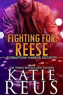 Fighting for Reese (Redemption Harbor Security Book 2)