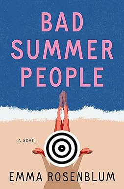 Bad Summer People: A Novel