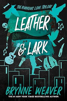 Leather & Lark: The Ruinous Love Trilogy