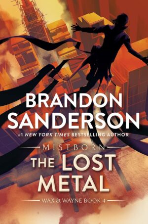 The Lost Metal: A Mistborn Novel (The Mistborn Saga Book 7)