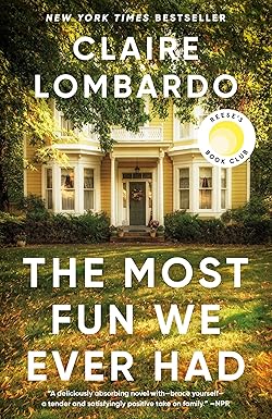 The Most Fun We Ever Had (Reese's Book Club Pick): A Novel