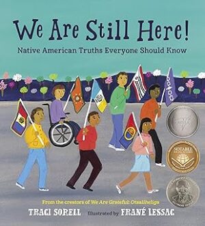 We Are Still Here!: Native American Truths Everyone Should Know