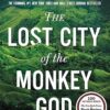 The Lost City of the Monkey God: A True Story