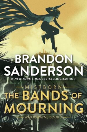 The Bands of Mourning: A Mistborn Novel (The Mistborn Saga Book 6)