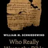Who Really Wrote the Bible: The Story of the Scribes