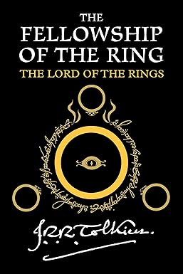 The Fellowship Of The Ring: Being the First Part of The Lord of the Rings