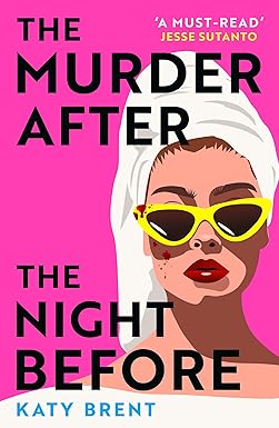 The Murder After the Night Before: From the author of How to Kill Men and Get Away With It, don’t miss this slick and utterly gripping comic crime thriller for 2025!