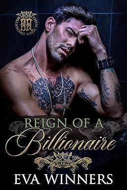 Reign of a Billionaire : A Dark Mafia Enemies-to-Lovers Romance (Billionaire Kings Book 4)