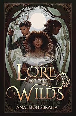 Lore of the Wilds: A Novel (The Lore of the Wilds Duology Book 1)