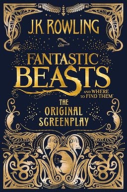 Fantastic Beasts and Where to Find Them: The Original Screenplay