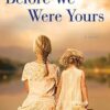Before We Were Yours: A Novel
