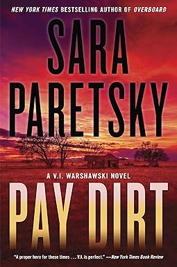 Pay Dirt: A V.I. Warshawski Novel (V.I. Warshawski Novels Book 22)