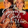 The Guernsey Girls Go to War: A heart-breaking historical novel of two friends torn apart by war