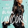 The Last Black Unicorn (A Bestselling Comedian Memoir)
