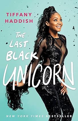 The Last Black Unicorn (A Bestselling Comedian Memoir)