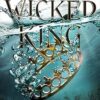 The Wicked King (The Folk of the Air Book 2)