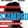 Stamped: Racism, Antiracism, and You: A Remix of the National Book Award-winning Stamped from the Beginning