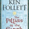 The Pillars of the Earth: A Novel (Kingsbridge Book 1)