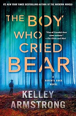 The Boy Who Cried Bear: A Haven's Rock Novel